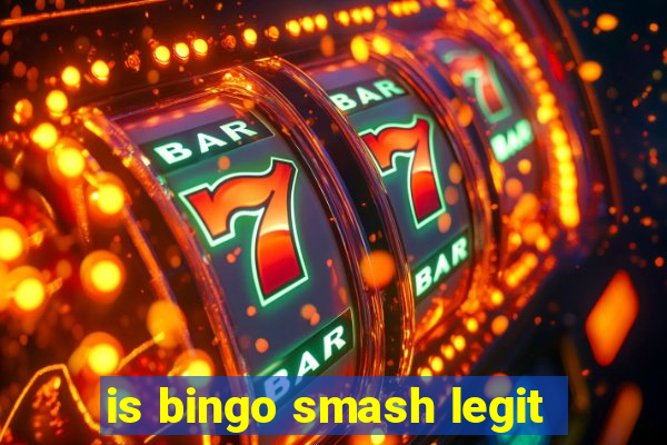 is bingo smash legit