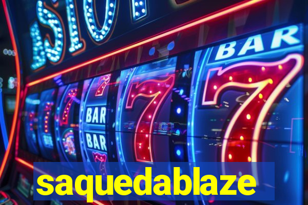 saquedablaze