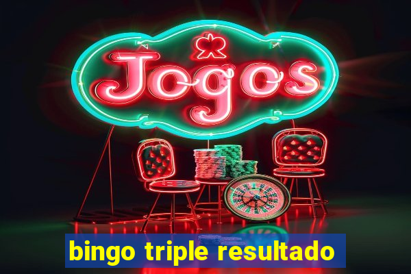 bingo triple resultado