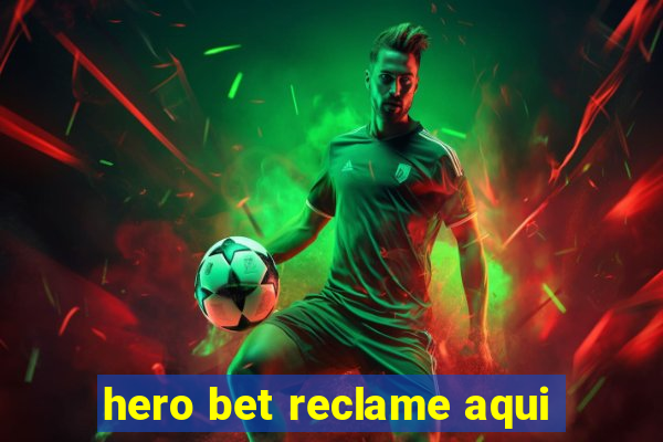 hero bet reclame aqui