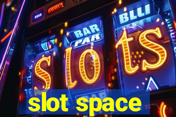 slot space