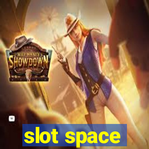 slot space