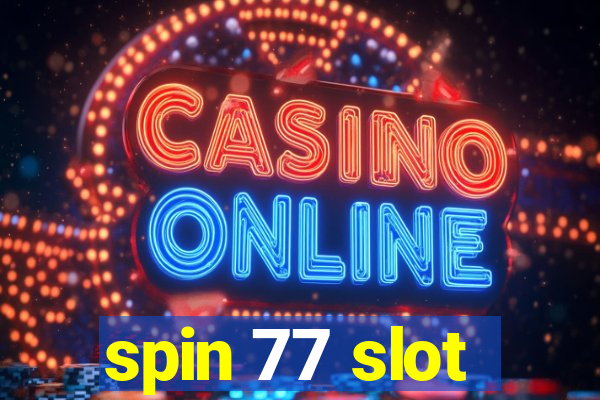 spin 77 slot