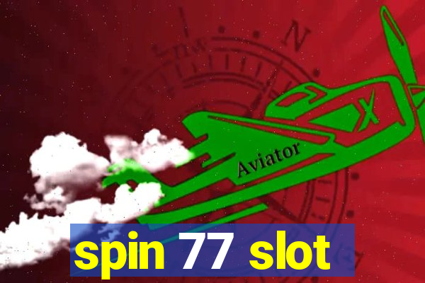 spin 77 slot