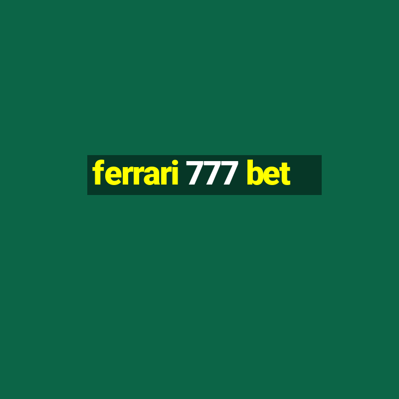 ferrari 777 bet