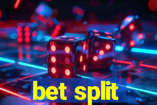 bet split