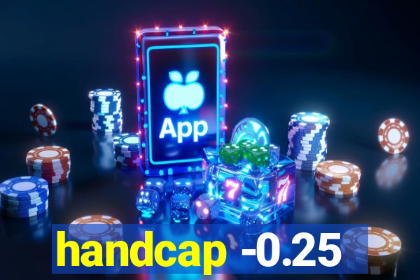 handcap -0.25