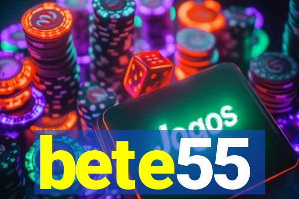 bete55