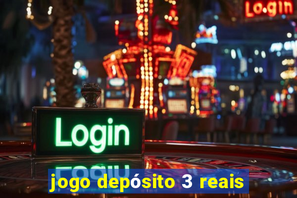 jogo depósito 3 reais