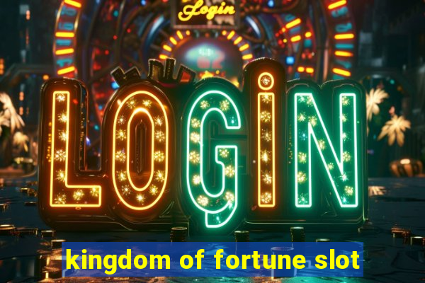 kingdom of fortune slot