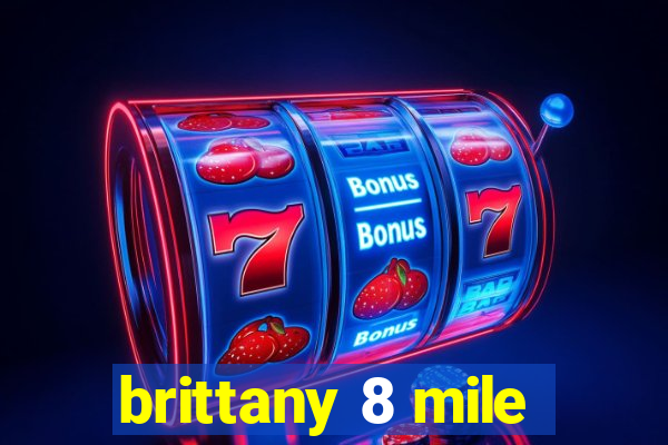 brittany 8 mile