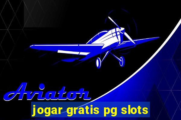 jogar gratis pg slots