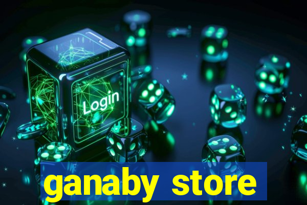 ganaby store