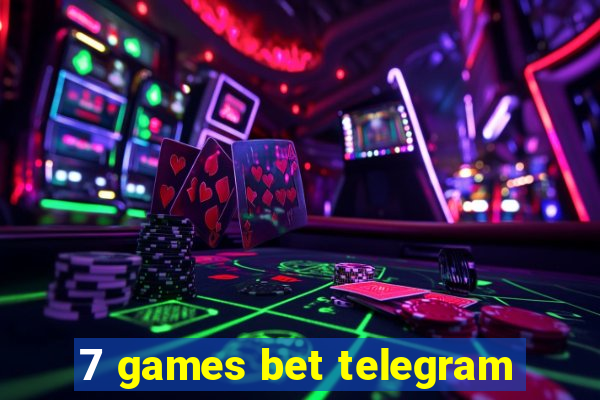 7 games bet telegram