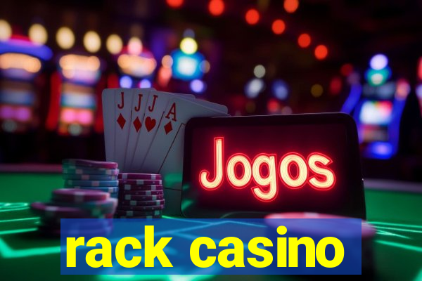 rack casino