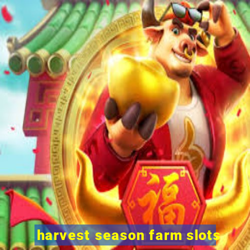 harvest season farm slots