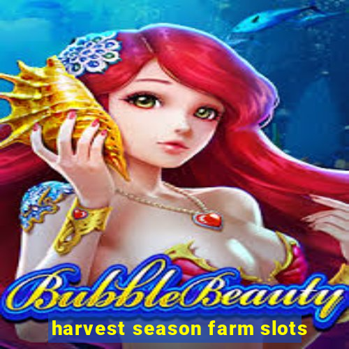 harvest season farm slots