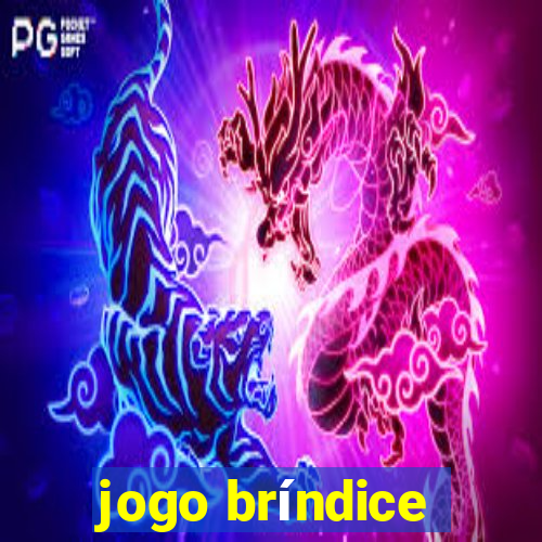 jogo bríndice