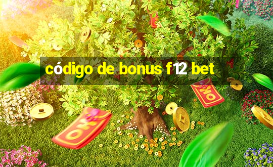 código de bonus f12 bet