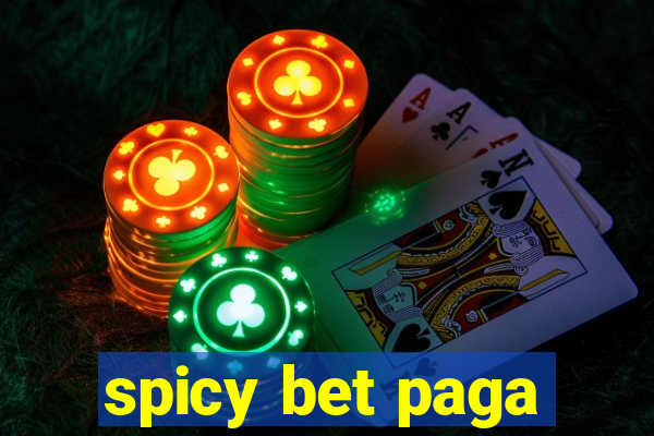 spicy bet paga