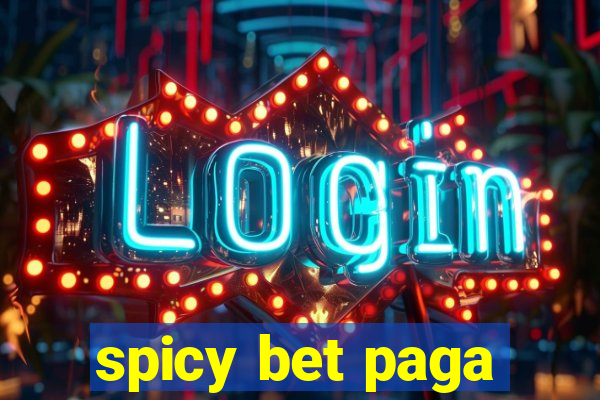 spicy bet paga