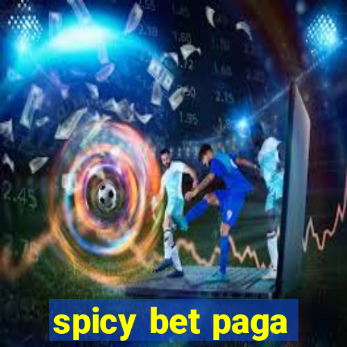 spicy bet paga