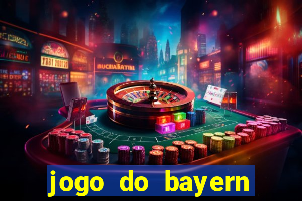 jogo do bayern onde assistir