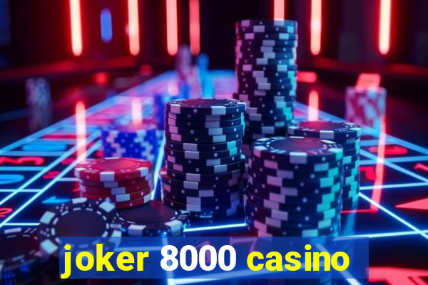 joker 8000 casino