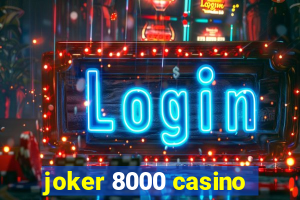 joker 8000 casino