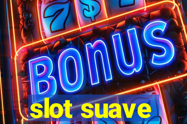 slot suave