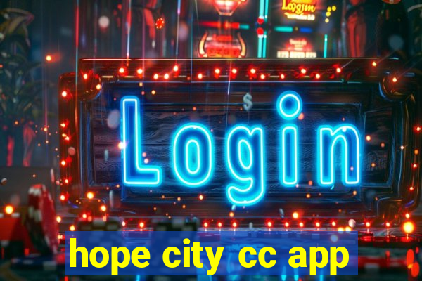 hope city cc app