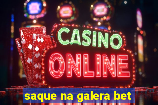 saque na galera bet