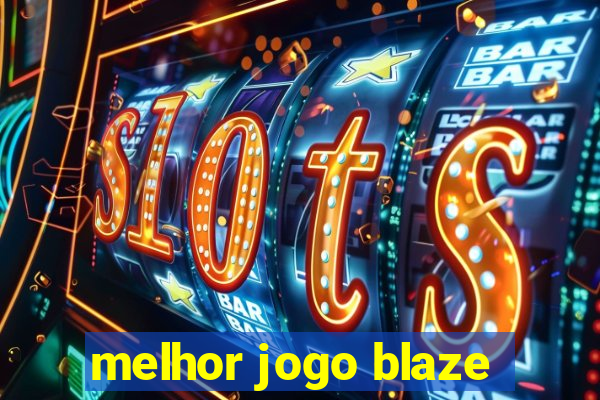 melhor jogo blaze