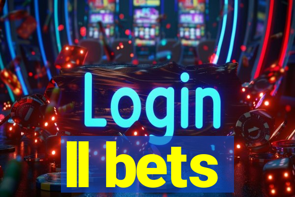 ll bets