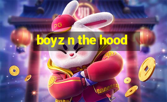 boyz n the hood