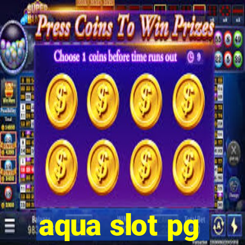 aqua slot pg