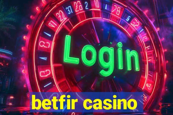 betfir casino