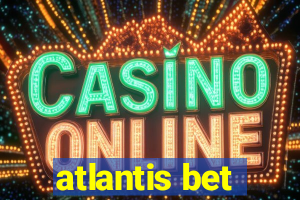 atlantis bet