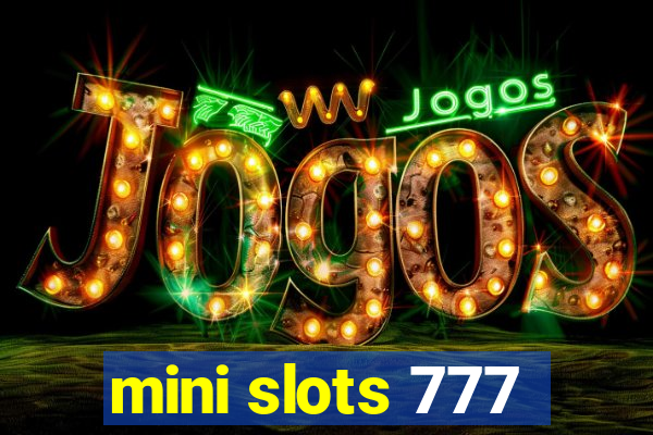 mini slots 777