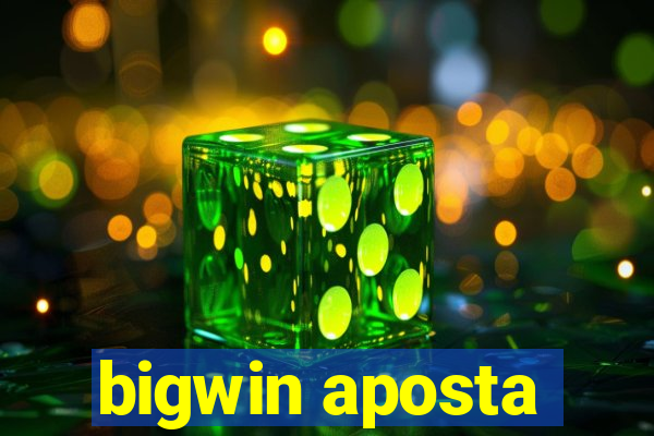 bigwin aposta