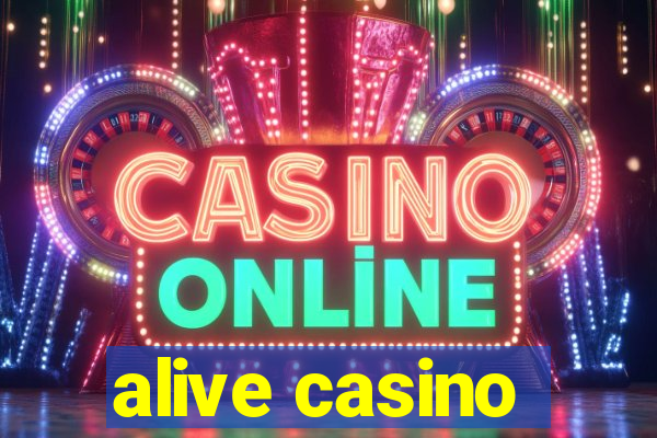 alive casino