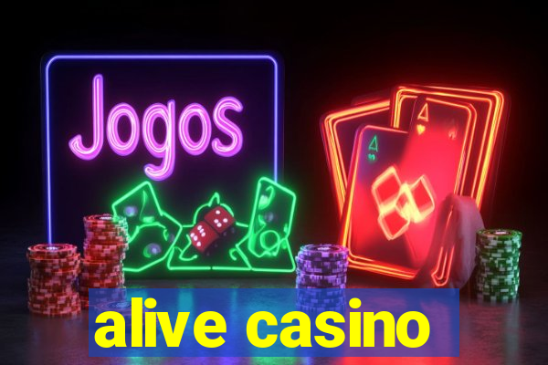 alive casino