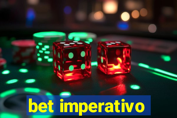 bet imperativo