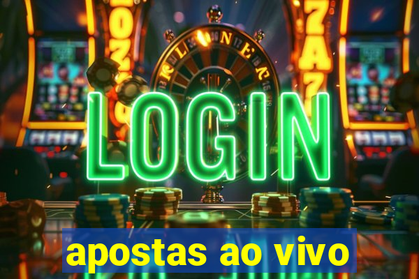 apostas ao vivo