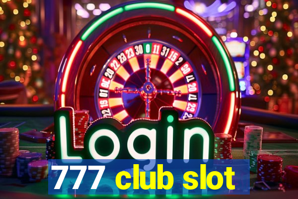 777 club slot