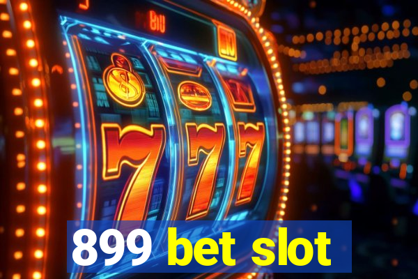 899 bet slot