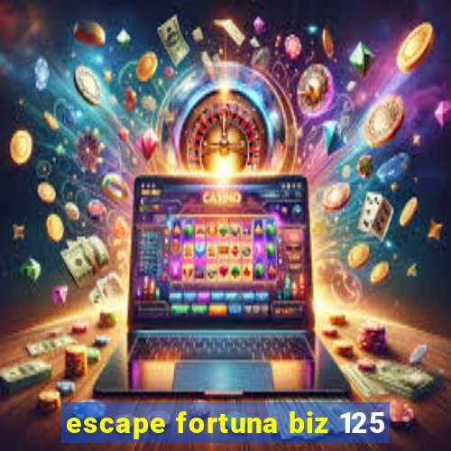 escape fortuna biz 125