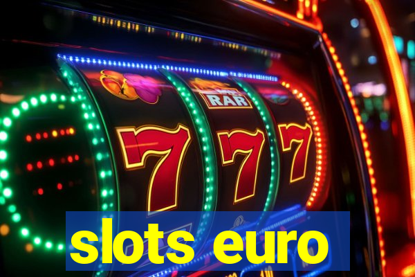 slots euro