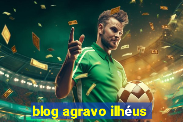 blog agravo ilhéus