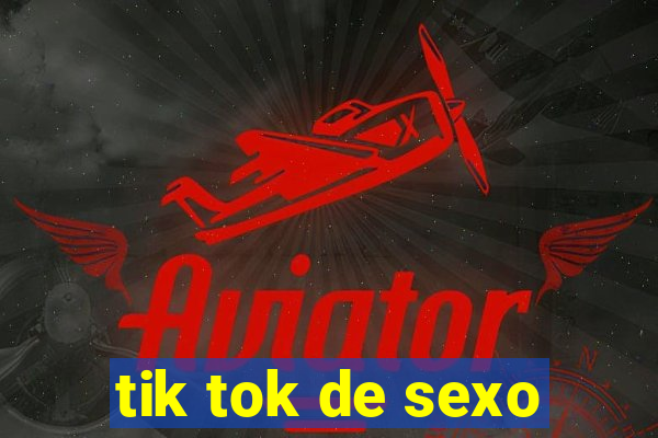 tik tok de sexo